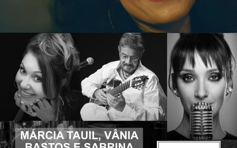 Show: Márcia Tauil convida Vânia Bastos e Sabrina Parlatore ao palco do Fino da Bossa